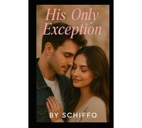 His Only Exception: An Emotional Contemporary Romance About Forbidden Love, Second Chances, and the One Man She Could Never Resist