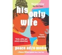 His Only Wife: A Reese's Book Club Pick - 'Bursting with warmth, humour, and richly drawn characters'
