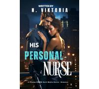 His Personal Nurse: A Steamy BWWM interracial Multicultural Standalone Forbidden Love Dark Mafia Doctor Captive Romance