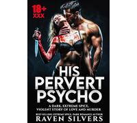 His Pervert Psycho: An Extreme Spice Serial Killer Dark Romance