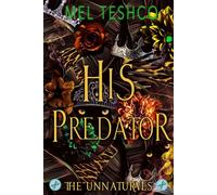 His Predator The Unnaturals, #3 - Mel Teshco - Mel Teshco - ebook (ePub) - Livre