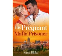 His Pregnant Mafia Prisoner - Maya Blake - Mills & Boon - ebook (ePub) - Livre