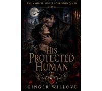 His Protected Human: A Dark Vampire King Protector Romance