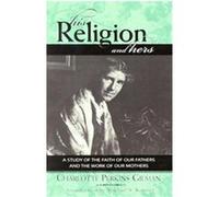 His Religion and Hers, Classics in Gender Studies Charlotte Perkins Gilman, Michael S. Kimmel (Auteur)