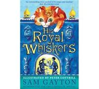 His Royal Whiskers by Sam Gayton Inconnu (Auteur)