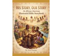 His Story, Our Story An African American Illustrated Bible Storybook