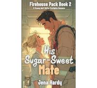 His Sugar-Sweet Mate: A Steamy Wolf Shifter Firefighter Romance