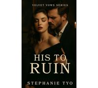HIS TO RUIN: A Dark Romance of Obsession, Power, and Artistic Destruction