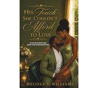 His Touch She Couldn't Afford to Lose: *The first man to choose her right becomes the one she never walks away from*