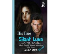 His True Silent Luna (Revised): A Dark Werewolf Romance About Love After Abuse