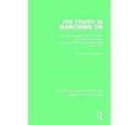 His Truth is Marching On (Routledge Library Editions: Education 1800-1926) - [Version Originale] Inconnu (Auteur)