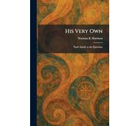 His Very Own: Paul's Epistle to the Ephesians