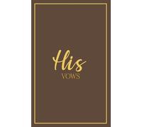 His Vows: Wedding Vow Book: Cool Mocha Cover with Gold Script | Mix & Match Keepsake | Classic Gold Border Series
