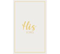 His Vows: Wedding Vow Book: Cream Gray Cover with Gold Script | Mix & Match Keepsake | Classic Gold Border Series