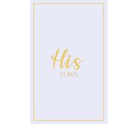 His Vows: Wedding Vow Book: Pale Periwinkle Cover with Gold Script | Mix & Match Keepsake | Classic Gold Border Series