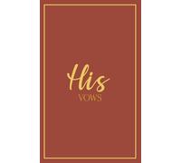 His Vows: Wedding Vow Book: Rust Cover with Gold Script | Mix & Match Keepsake | Classic Gold Border Series