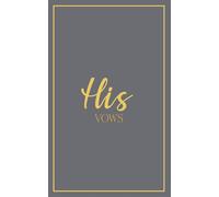His Vows: Wedding Vow Book: Slate Gray Cover with Gold Script | Mix & Match Keepsake | Classic Gold Border Series