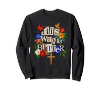His Way is Better Christian Faith Croix Florale Colombe Oiseau Sweatshirt