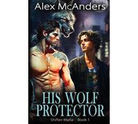 His Wolf Protector: MM Wolf Shifter Mafia Romance