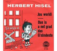 Hisel, Herbert - Jou werkli - Das is a net grad das G'sündeste