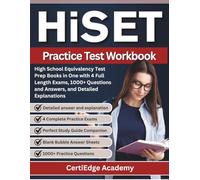 HiSET Practice Test Workbook: High School Equivalency Test Prep Books in One with 4 Full Length Exams, 1000+ Questions and Answers, and Detailed Explanations