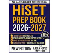 HiSET Prep Book 2026-2027: 10 Practice Tests with Complete Answer Explanations and Proven Strategies for All Five Subjects