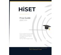 HiSET Prep Guide 2025-2026: HiSET Prep Guide 2025-2026: Comprehensive Prep Book with 6 Full-Length Practice Tests, Complete Answer Keys and Explanations for All Five HiSET Subject Areas