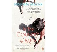 Hisham Matar – In the Country of Men – Penguin Essentials – Poche