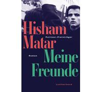 Hisham Matar Werner Löcher-Lawr Meine Freunde: Roman - Pulitzer Preistr (Poche)