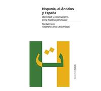 Hispania, al-Ándalus y España: Identidad y nacionalismo en la historia peninsular