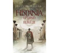 Hispania: El sueño de un rebelde