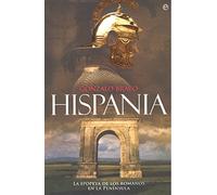 Hispania: La epopeya de los romanos en la Península