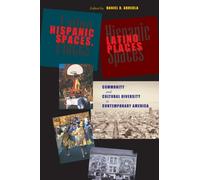 Hispanic Spaces, Latino Places: Community And Cultural Diversity In Contemporary America