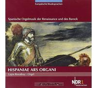 Hispanie Ars Organi : Musique d'orgue de la Renaissance et du baroque espagnol