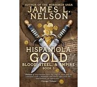 Hispaniola Gold: Blood, Steel, and Empire, Book 3