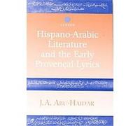 Hispano-Arabic Literature and the Early Provencal Lyrics J. A. Abu-Haidar (Auteur)