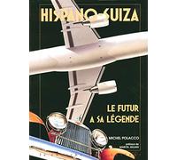 Hispano-Suiza: Le futur a sa légende