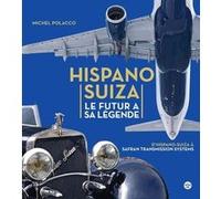 Hispano Suiza le Futur a sa Légende Michel Polacco (Auteur)