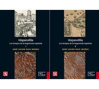 Hispanofilia: Los tiempos de la hegemonía española I y II