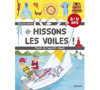 Hissons les voiles ! Manuel de l'apprenti skipper - Olivia Maincent - Vagnon Du Plaisancier Eds - broché - Document jeunesse dès 6 ans