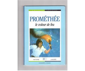 HIST. FABUL. PROMETHEE LE VOLEUR DE FEU