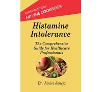 Histamine Intolerance: A Comprehensive Guide for Healthcare Professionals