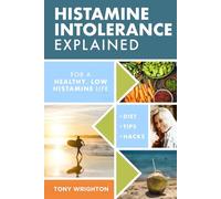Histamine Intolerance Explained: 12 Steps To Building a Healthy Low Histamine Lifestyle, featuring the best low histamine supplements and low histamine diet