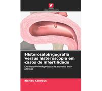 Histerosalpingografia versus histeroscopia em casos de infertilidade: Desempenho no diagnóstico de anomalias intra-uterinas