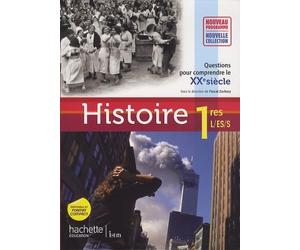 Histoire 1re ES, L, S Questions pour comprendre le XXe siècle: Nouveau programme, grand format