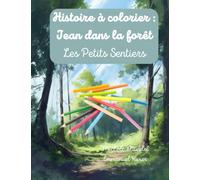Histoire à colorier: Jean dans la forêt : Les petits sentiers