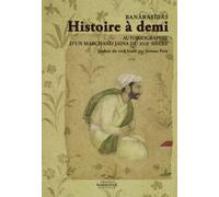 Histoire À Demi - Autobiographie D'un Marchand Jaina Du Xviie Siècle