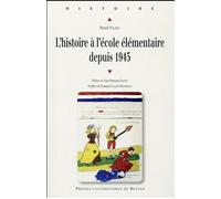 Histoire A L ECOLE ELEMENTAIRE DEPUIS 1945 - Pur - Presses Universitaires Rennes - broché - Etude