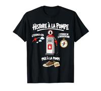 Histoire À La Pompe Jeux De Mots Essence Humour Actu T-Shirt