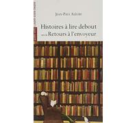 Histoire à lire debout suivi de Retours à l'envoyeur